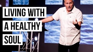 Living With A Healthy Soul | Pastor Chad Blansit