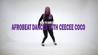 How To Dance Afrobeat Dances With CeeCee Coco (BM - EBEBI)