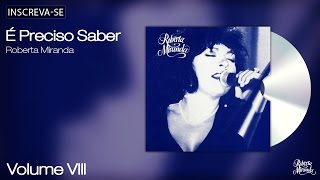 Roberta Miranda -   É Preciso Saber  - Volume 8 - [Áudio Oficial]