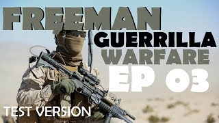 Freeman: Guerrilla Warfare Ep 3 (Gearing Up) v0.200