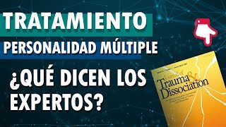 ¿SE CURA LA "PERSONALIDAD MÚLTIPLE"? | Tratamiento | Trastorno de Identidad Disociativo