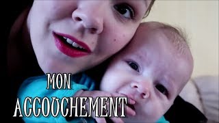 Mon accouchement ♡