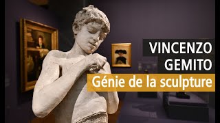Vincenzo Gemito, la sculpture avant Rodin. Vidéo de l'exposition du Petit Palais