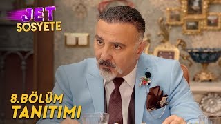 Jet Sosyete - 8.Bölüm Tanıtımı
