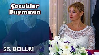 Çocuklar Duymasın 25. Bölüm