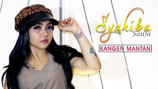 Syahiba Saufa - Kangen Mantan (Official Music Video)