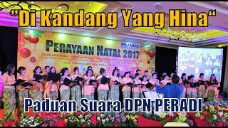 Di Kandang Yang Hina - Paduan Suara DPN PERADI