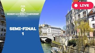 Semi final 1 - 2017 FIVB Women's  U23 World Championship