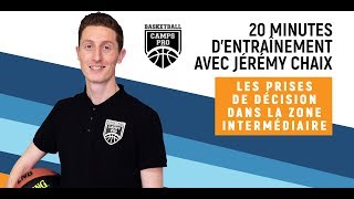 Les prises de décision dans la zone intermédiaire par Jérémy Chaix (Basket Camps Pro)