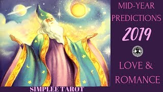 2019 Midyear Love & Romance Predictions ~Pick Your Card | Tarot Reading