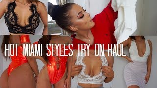 HOT MIAMI STYLES TRY ON HAUL