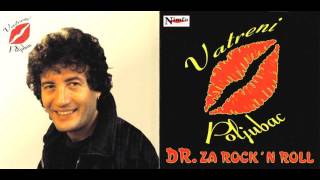 Vatreni Poljubac - Doktor za Rock 'N Roll (Full Album) 1997