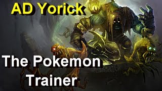 Mass AD Yorick Guide - The Pokemon Trainer - League of Legends