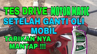 test DRIVE setelah GANTI OLI MOTOR pakai oli mobil !!!