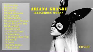 Ariana Grande - Dangerous Woman - Greatest Hits Full Album
