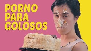 Porno para golosos
