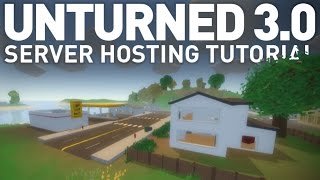 How to Create an Unturned 3.0 Server - NEWEST VERSION