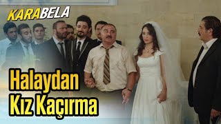 Kara Bela | Halaydan Kız Kaçırma