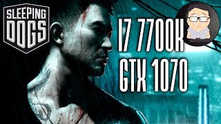 i7-7700k + GTX 1070 BENCHMARK. Sleeping Dogs Definitive Edition (MAX settings)
