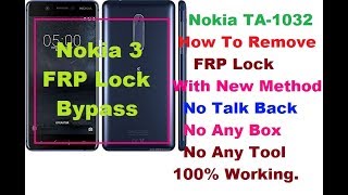 Nokia TA-1032 (Nokia 3) Google Account Bypass Remove,100% Solution No Talk Back Woking New Method,