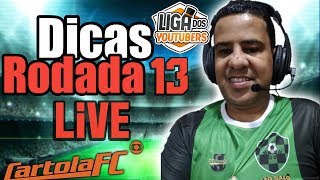 LIVE DICAS # 13 RODADA | CARTOLA FC 2019