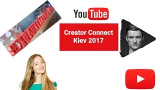 YouTube Creator Connect Kiev 2017 | What About Tech