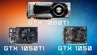 GTX 1050, 1050 Ti, GTX 1080 Ti, ЧЕГО ОЖИДАТЬ? Характеристики, Дата выхода