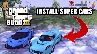 HOW TO INSTALL SUPER CARS IN GTA3 ANDROID || FULL INFORMATION || MUST WATCH  2018