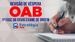 Revisão de Véspera: OAB XXVIII - 1ª Fase