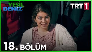 18. Bölüm “Yaralı Güvercin” / Yeşil Deniz (1080p)