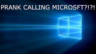PRANK CALLING MICROSOFT?!?!