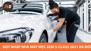 Đột nhập nhà máy MẸC, xem quá trình sản xuất S-Class 2021 |2021 Mercedes-Benz S-Class Production|