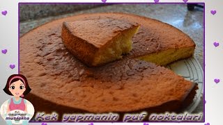 Kek Yapmanın Püf Noktaları-Kabarma Garantili Kek Tarifi-Kek Nasıl Yapılır?