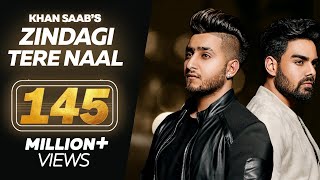 Zindagi Tere Naal - Khan Saab - Pav Dharia - Latest Punjabi Songs