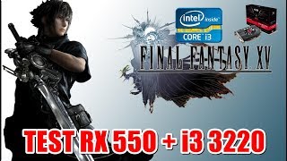 Test Final Fantasy Xv Rx 550 E I3 3220