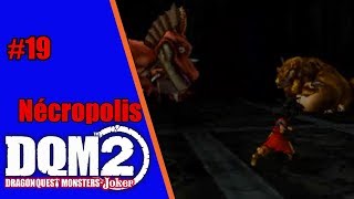 NECROPOLIS, DECOUVERTE ! | Dragon Quest Monsters Joker 2 #19