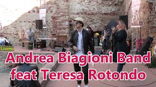 Andrea Biagioni band feat Teresa Rotondo - Sarà per te Livorno! 2017