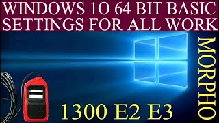 HOW TO INSTALL MORPHO 1300 E2 E3 IN WINDOWS 10 GENUIN OR CRACK VERSION CSC AND OTHERS WORK