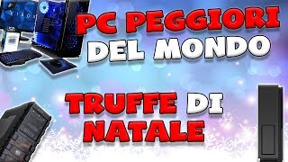 TRUFFE SU AMAZON 3.0 - PC PEGGIORI DEL MONDO (EDIZIONE NATALE)