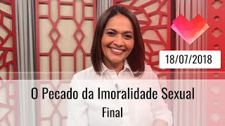 O Pecado da Imoralidade Sexual - Final
