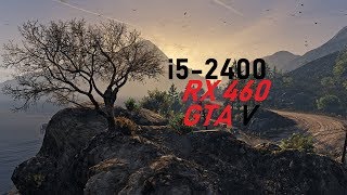GTA V i5-2400 RX 460