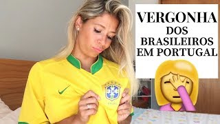 VERGONHA DOS BRASILEIROS EM PORTUGAL