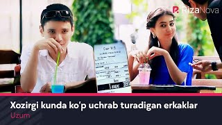 Uzum - Xozirgi kunda ko'p uchrab turadigan erkaklar (hajviy ko'rsatuv)