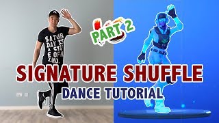 How To Dance Fortnite Signature Shuffle Part 2 (Dance Tutorial)