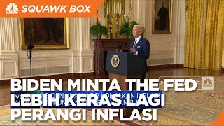 Biden Minta The Fed Lebih Keras Lagi Perangi Inflasi