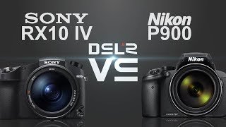 Sony RX10 IV vs Nikon P900