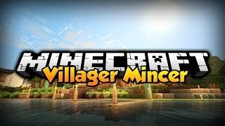 Minecraft - Mod Showcase - Villager Mincer