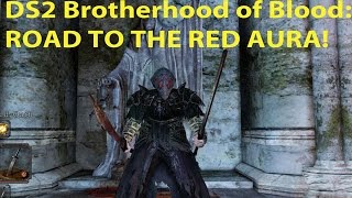 Dark Souls 2 PVP Brotherhood of Blood: ROAD TO THE AURA!