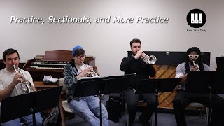 Practice, Sectionals, and More Practice - Real Jazz Daily #25