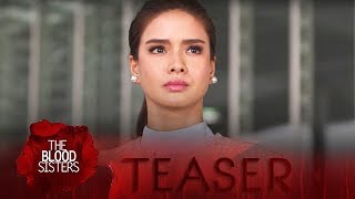 The Blood Sisters: Erich Gonzales is BACK!